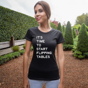 It's Time To Start Flipping Tables Hoodie