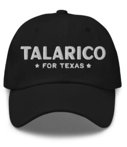 Talarico For Texas Hat