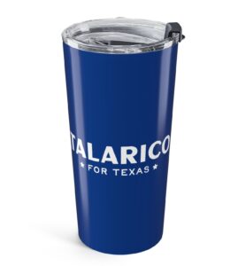 Talarico For Texas Tumbler 20oz
