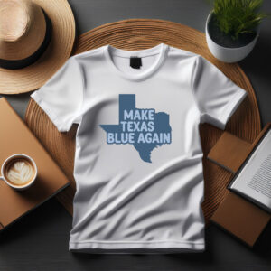Make Texas Blue Again T-Shirt