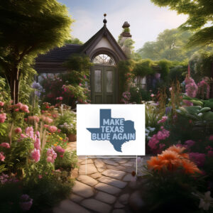 Make Texas Blue Again Yard Sign