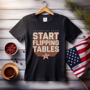 Start Flippin' Tables Shirt