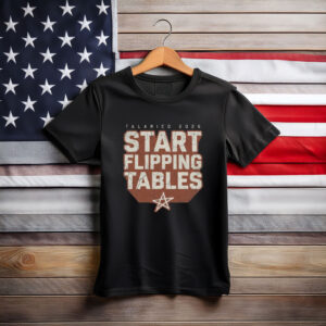Start Flippin' Tables Shirt