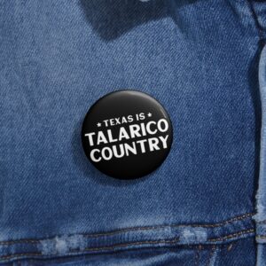 Texas Is Talarico Country Pin Button