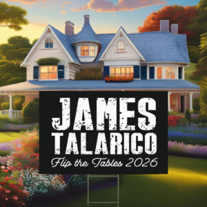 Flip the Tables James Talarico 2026 Yard Sign