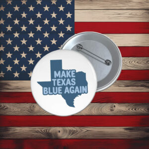 Make Texas Blue Again James Talarico Button
