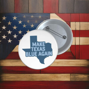 Make Texas Blue Again James Talarico Button