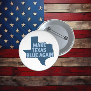 Make Texas Blue Again James Talarico Button