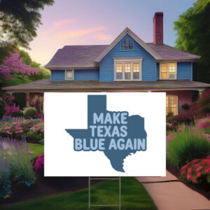 Make Texas Blue Again James Talarico Yard Sign