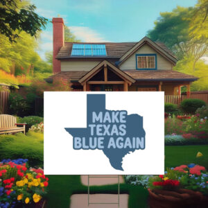 Make Texas Blue Again James Talarico Yard Sign