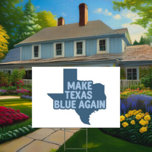 Make Texas Blue Again James Talarico Yard Sign