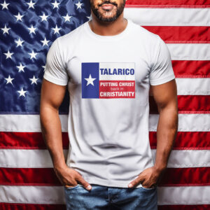 TALARICO – Putting Christ Back In Christianity Shirt