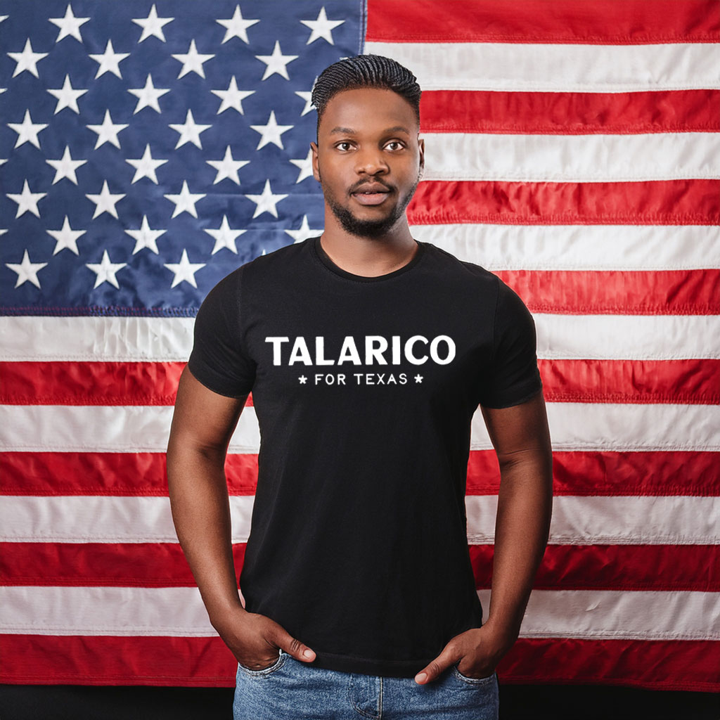 Talarico For Texas Shirt, Hoodie