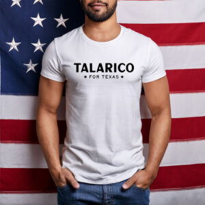 Talarico For Texas US 2026 Classic Shirt