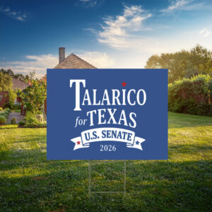 Talarico for Texas U.S. Senate 2026 Campaign Yard Sign