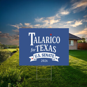 Talarico for Texas U.S. Senate 2026 Campaign Yard Sign