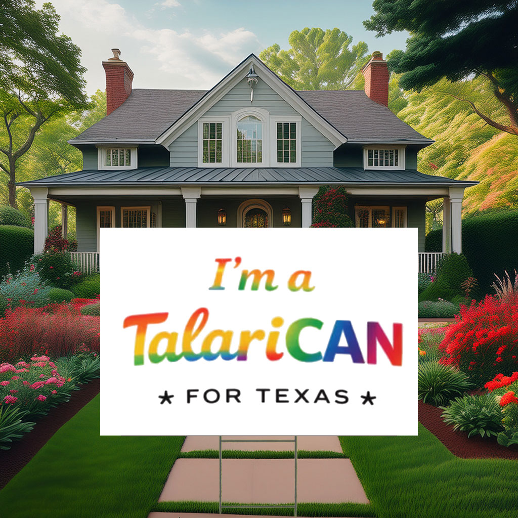 TalaricoCAN Pride Script Texas Democrat Political Yard Sign