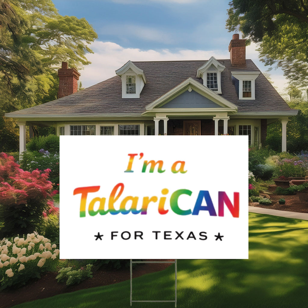 TalaricoCAN Pride Script Texas Democrat Political Yard Sign