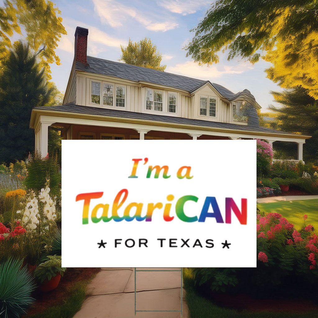 TalaricoCAN Pride Script Texas Democrat Political Yard Sign