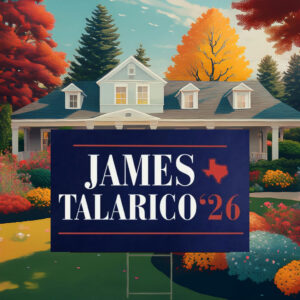 Vote Talarico for Texas Liberal Texan Yard Sign