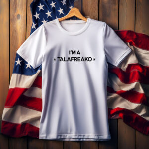 I'm A Talafreako Shirt