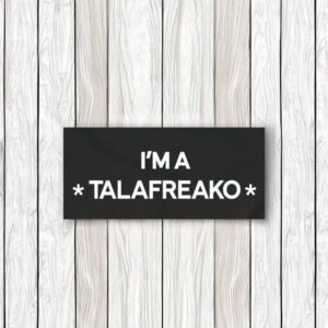 I'm A Talafreako Sticker