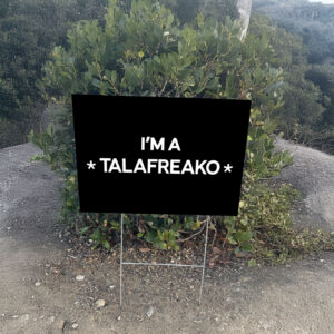 TeI’m A Talafreako Yard Sign