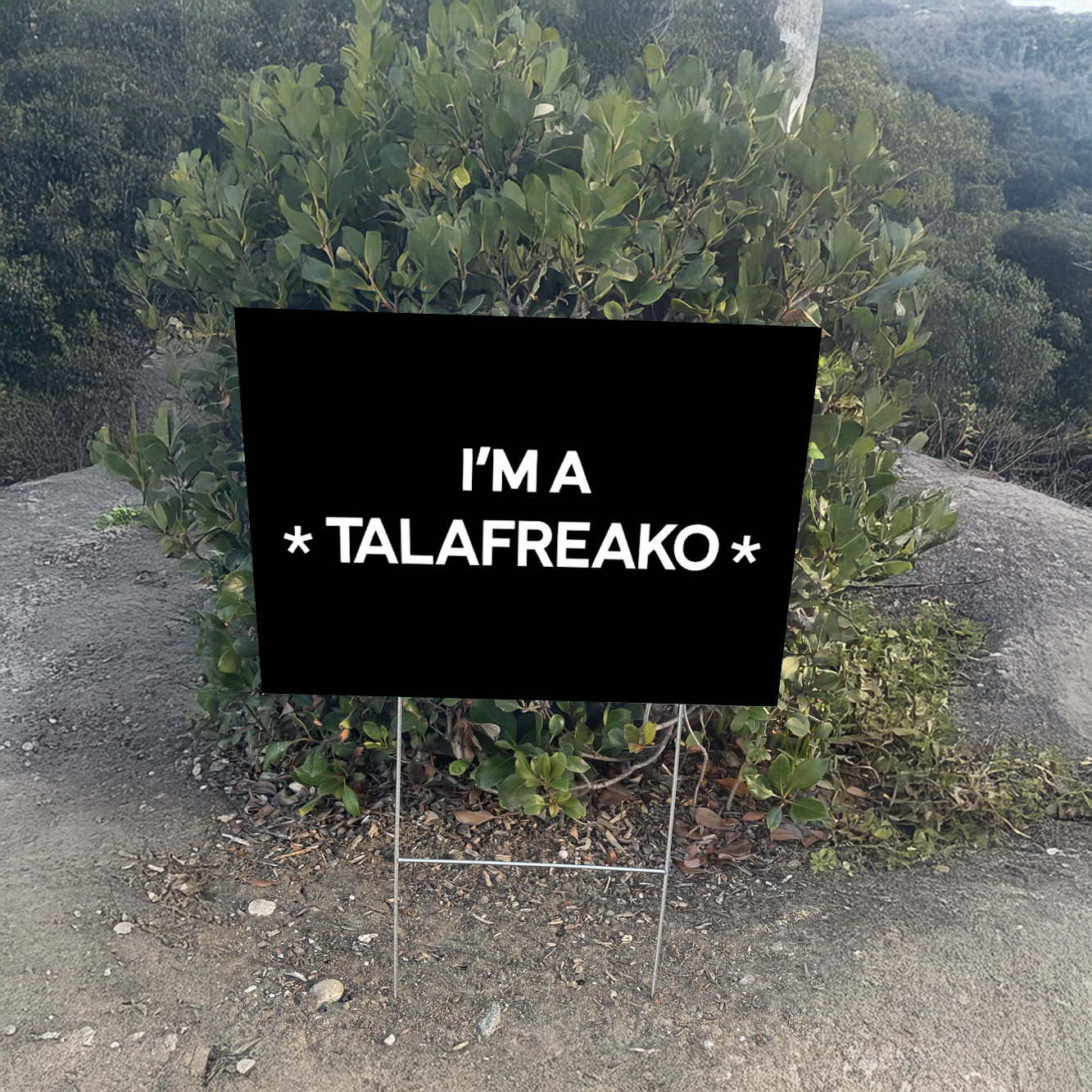 TeI’m A Talafreako Yard Sign