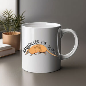 Armadillos For Talarico Funny Texas Coffee Mug