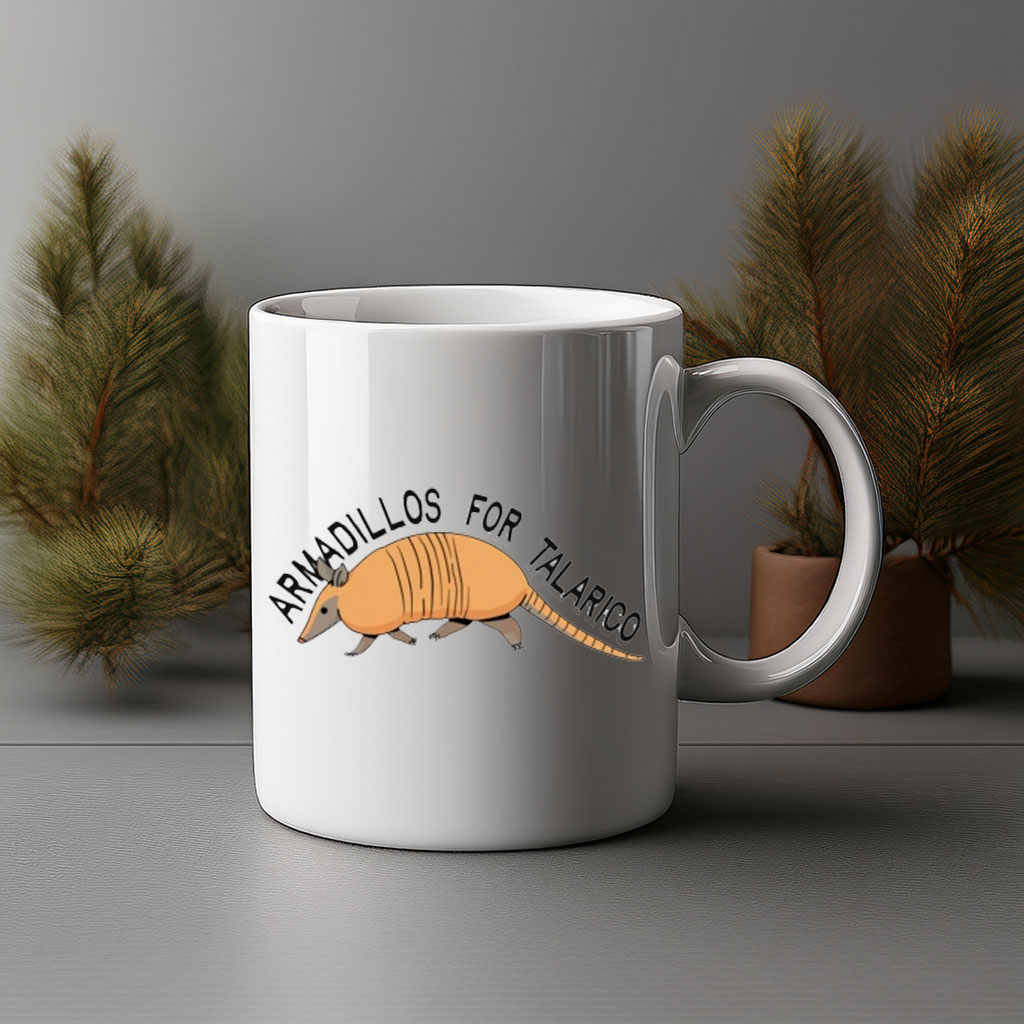 Armadillos For Talarico Funny Texas Coffee Mug