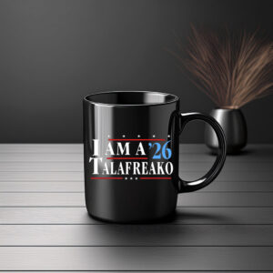 I Am A ’26 Talafreako Campaign 2026 Mug