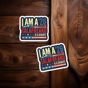 I Am A ’26 Talafreako U.S. Senate Sticker