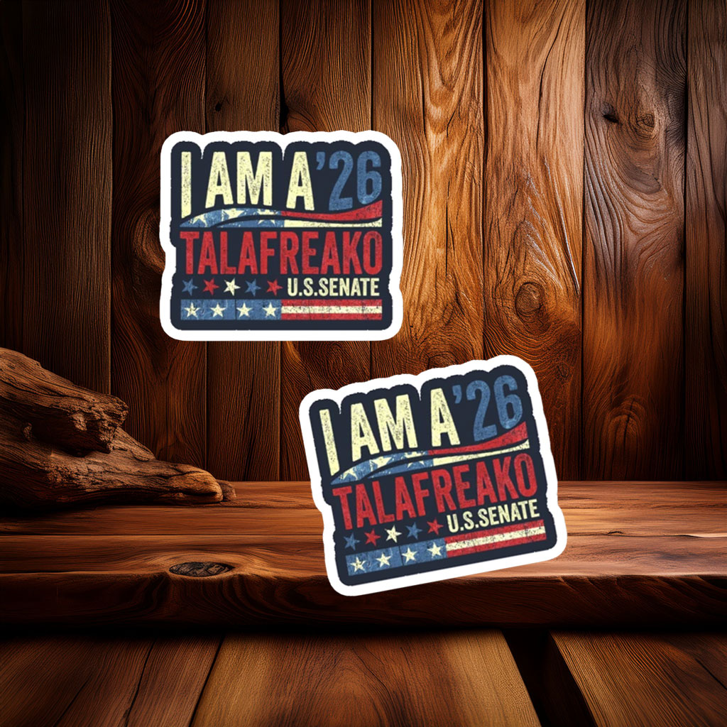 I Am A ’26 Talafreako U.S. Senate Sticker