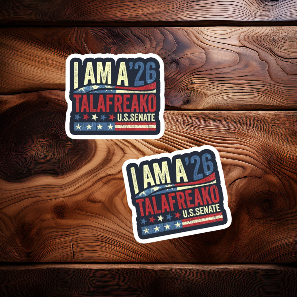 I Am A ’26 Talafreako U.S. Senate Sticker