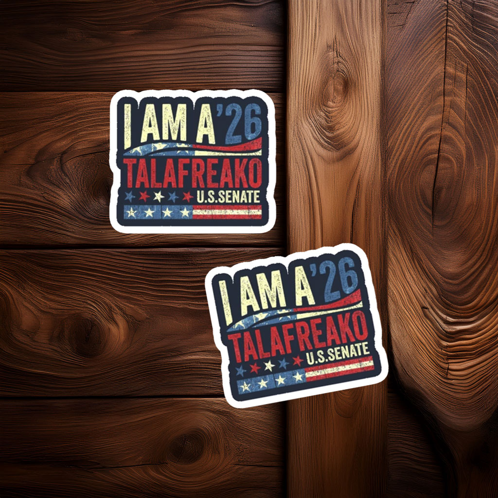 I Am A ’26 Talafreako U.S. Senate Sticker
