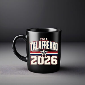 I'm A Talafreako 2026 Campaign Coffee Mug