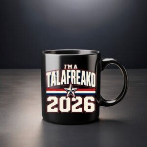 I'm A Talafreako 2026 Campaign Coffee Mug