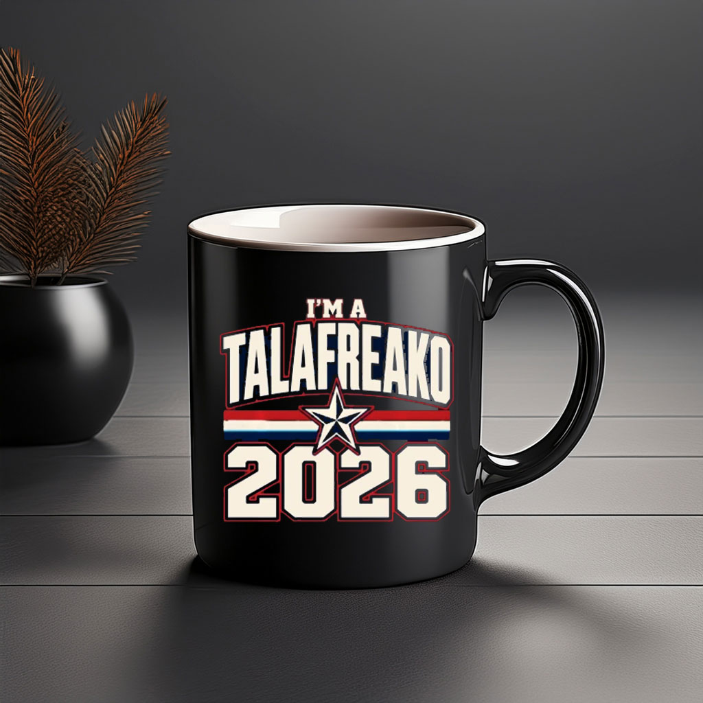 I'm A Talafreako 2026 Campaign Coffee Mug