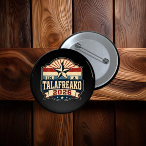 I’m A Talafreako 2026 Patriotic Badge Button