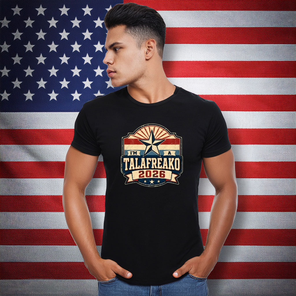 I’m A Talafreako 2026 Patriotic Badge Shirt