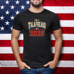 I’m A Talafreako 2026 Western Star Shirt