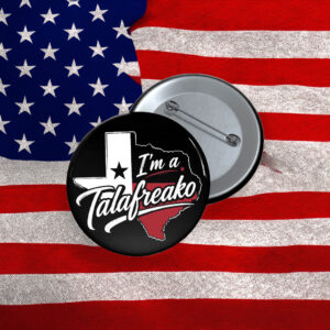 I'm A Talafreako Button Funny Political Pin