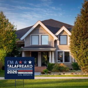 I'm A Talafreako James Talarico 2026 Yard Sign Funny Political Lawn Sign