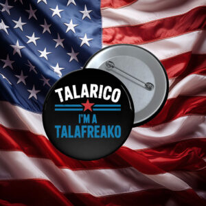 I'm A Talafreako James Talarico Button