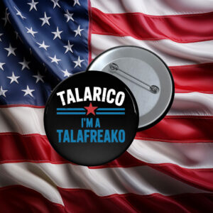 I'm A Talafreako James Talarico Button