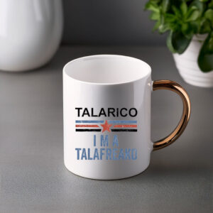 I'm A Talafreako James Talarico Mug Funny Political Coffee Cup