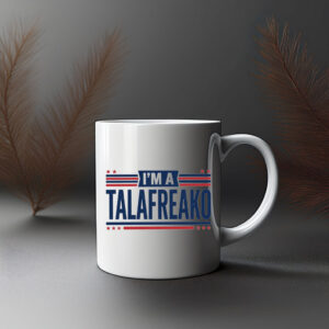 I'm A Talafreako Patriotic Campaign Coffee Mug