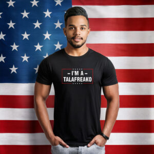 I'm A Talafreako Patriotic Election T-Shirt