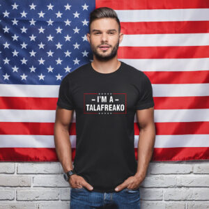I'm A Talafreako Patriotic Election T-Shirt