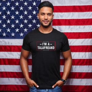 I'm A Talafreako Patriotic Election T-Shirt